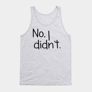 No, I Didn't. Twin Designs Tank Top